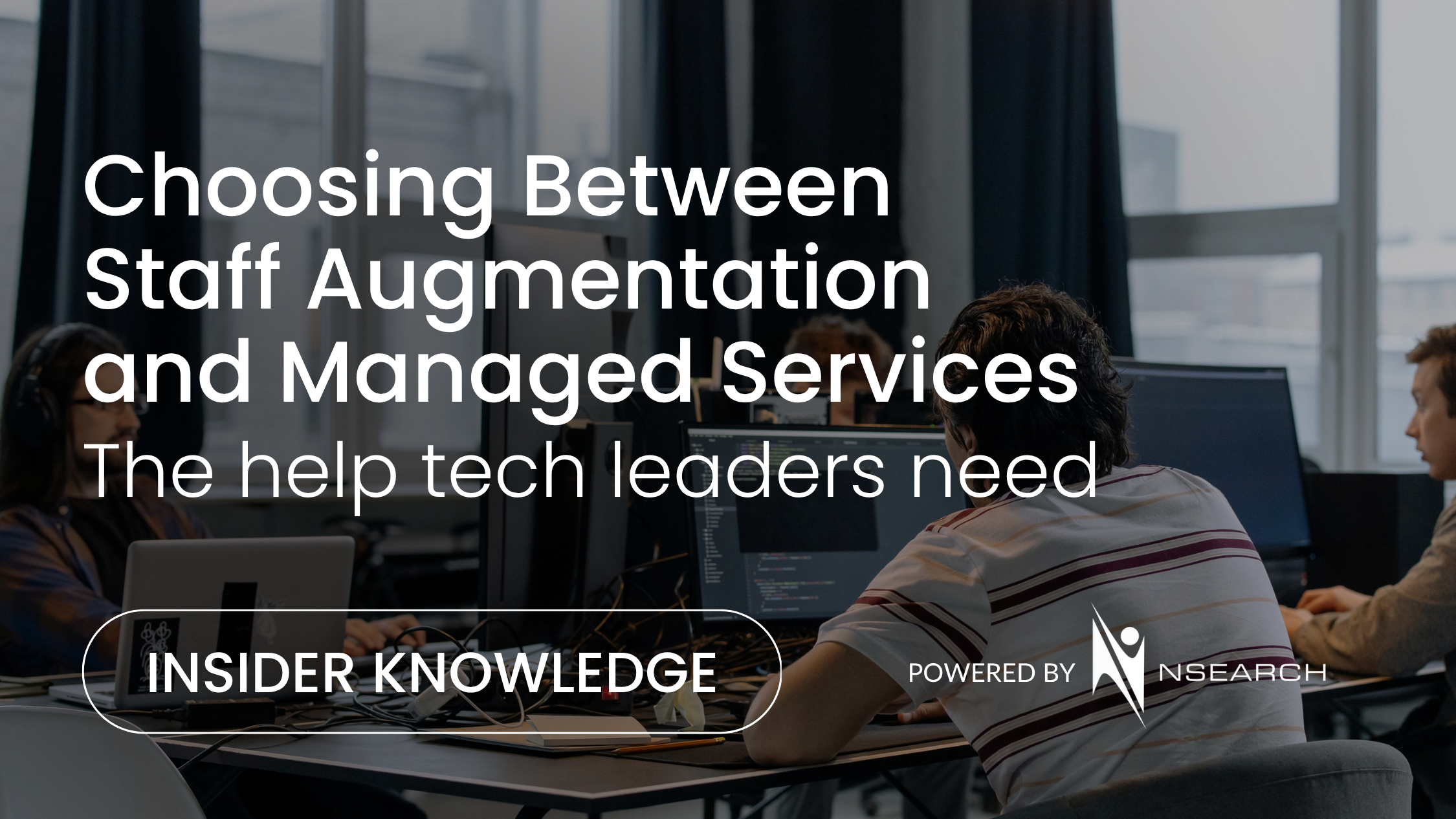 Choosing Between Staff Augmentation and Managed Services β Insider Knowledge by nSearch Global