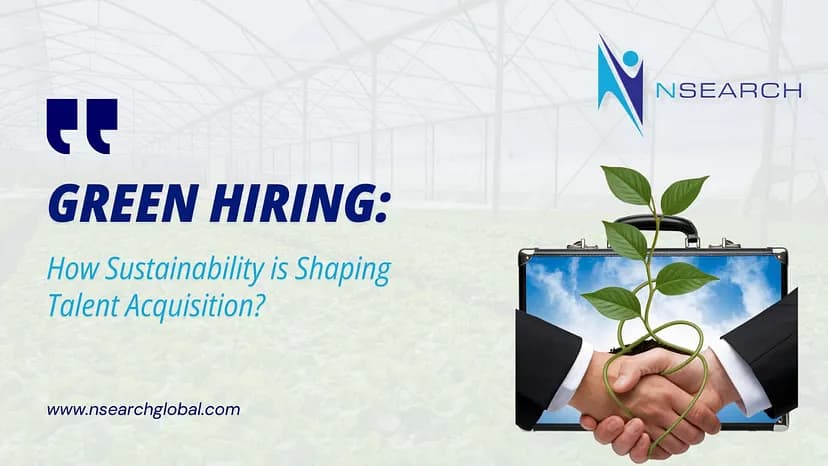 Green Hiring: How Sustainability is Shaping Talent Acquisition?