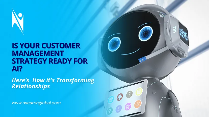 Is Your Customer Management Strategy Ready for AI? Here’s How It’s Transforming Relationships