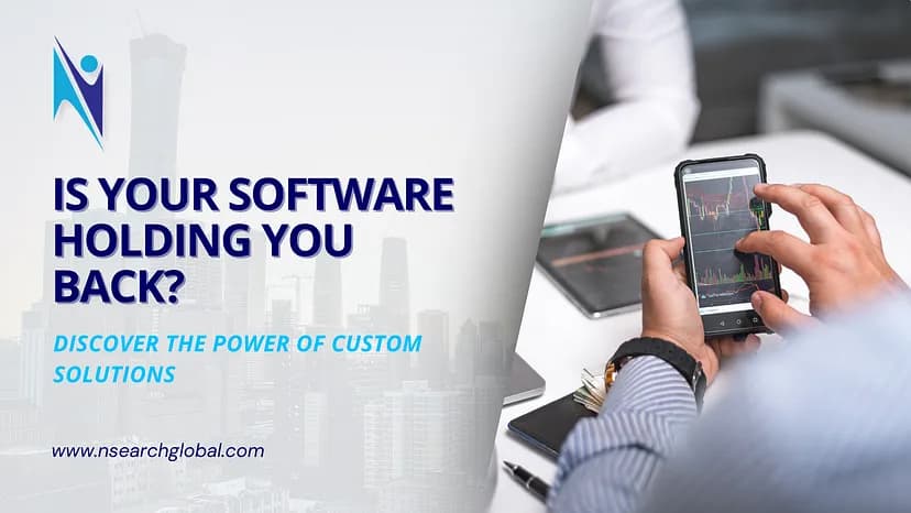 Is Your Software Holding You Back? Discover the Power of Custom Solutions