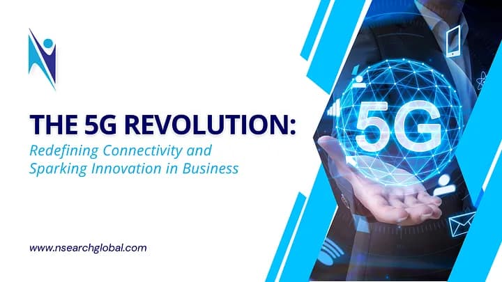 The 5G Revolution: Redefining Connectivity and Sparking Innovation in Business