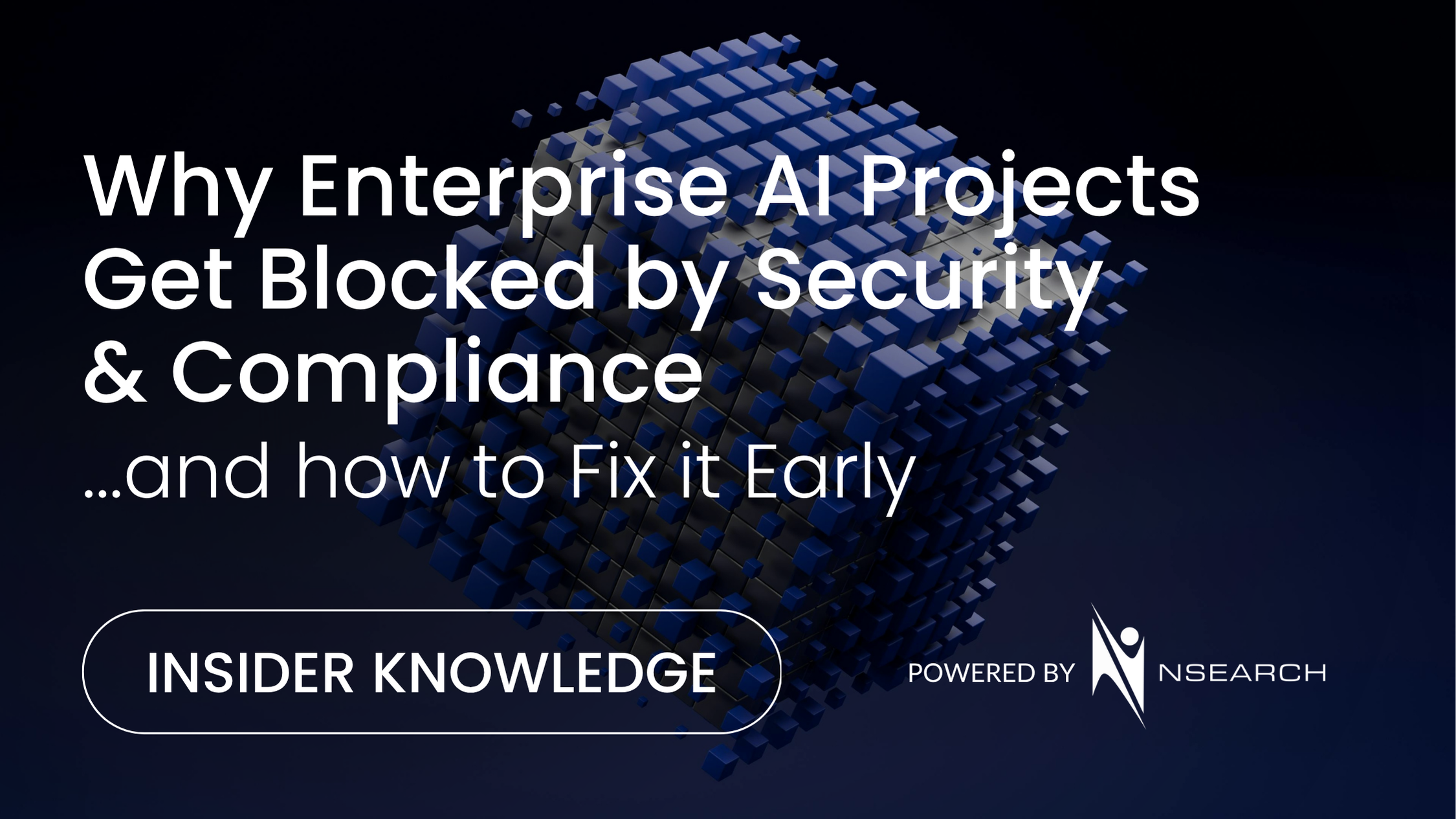 Why Enterprise AI Projects Get Blocked by Security & Compliance (And ...
